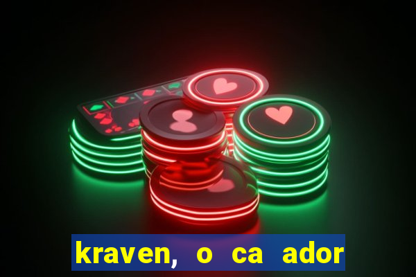 kraven, o ca ador filme completo dublado download